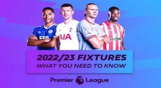 英超联赛2022-2023赛程表一览(2022-23赛季英超消息)